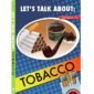 LET'S TALK ABOUT TOBACCO
